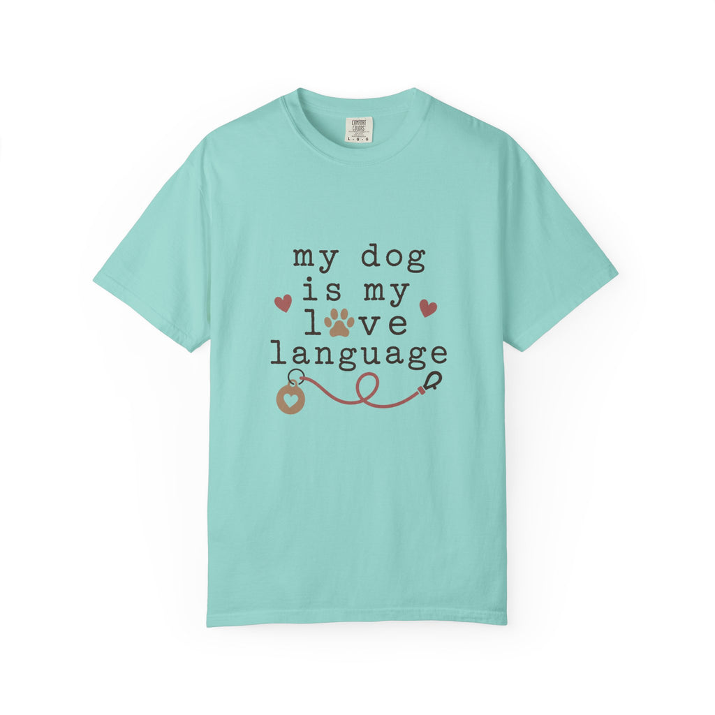 My Dog Is My Love Language T-Shirt