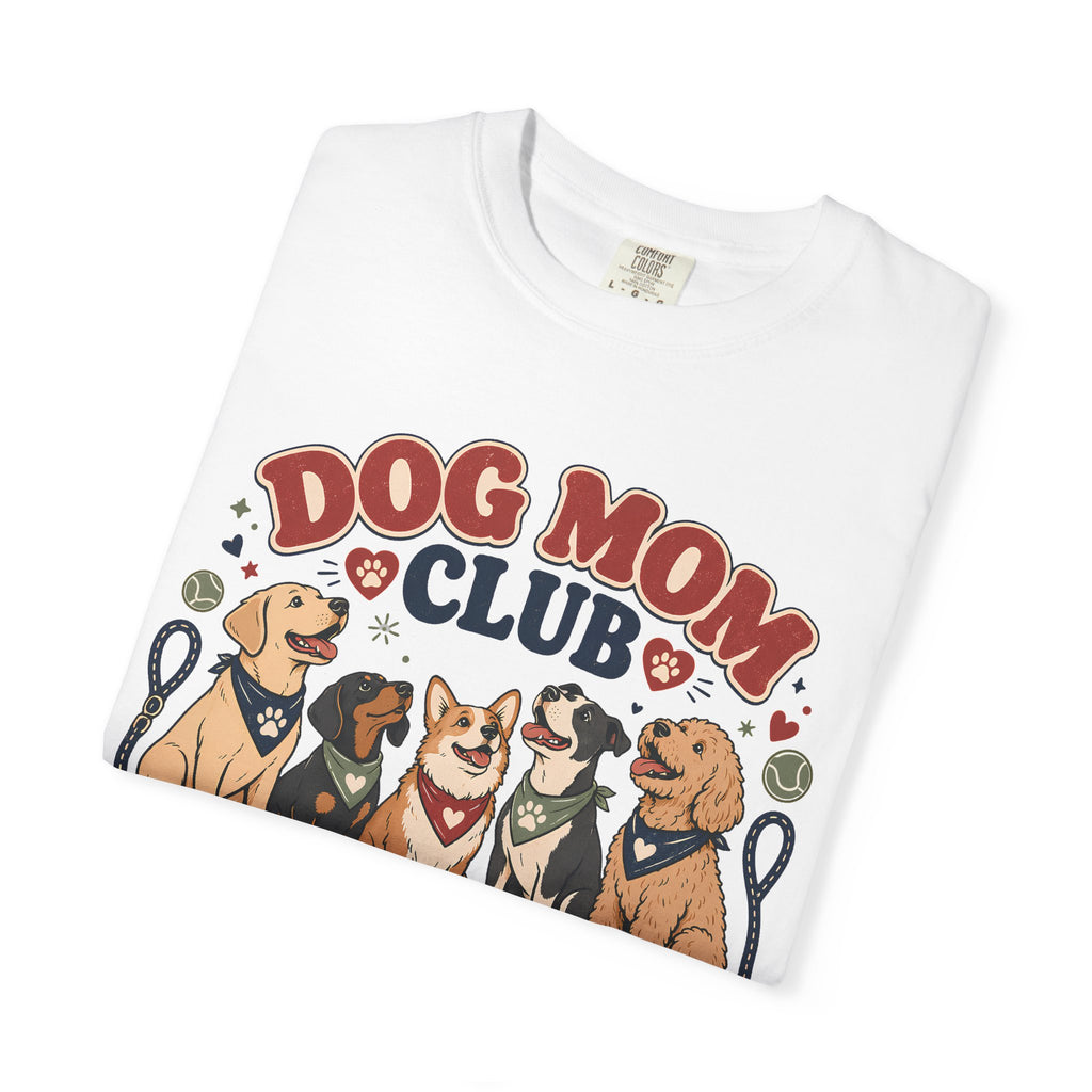 Dog Mom Club - Good Dogs Welcome Here Graphic Tee