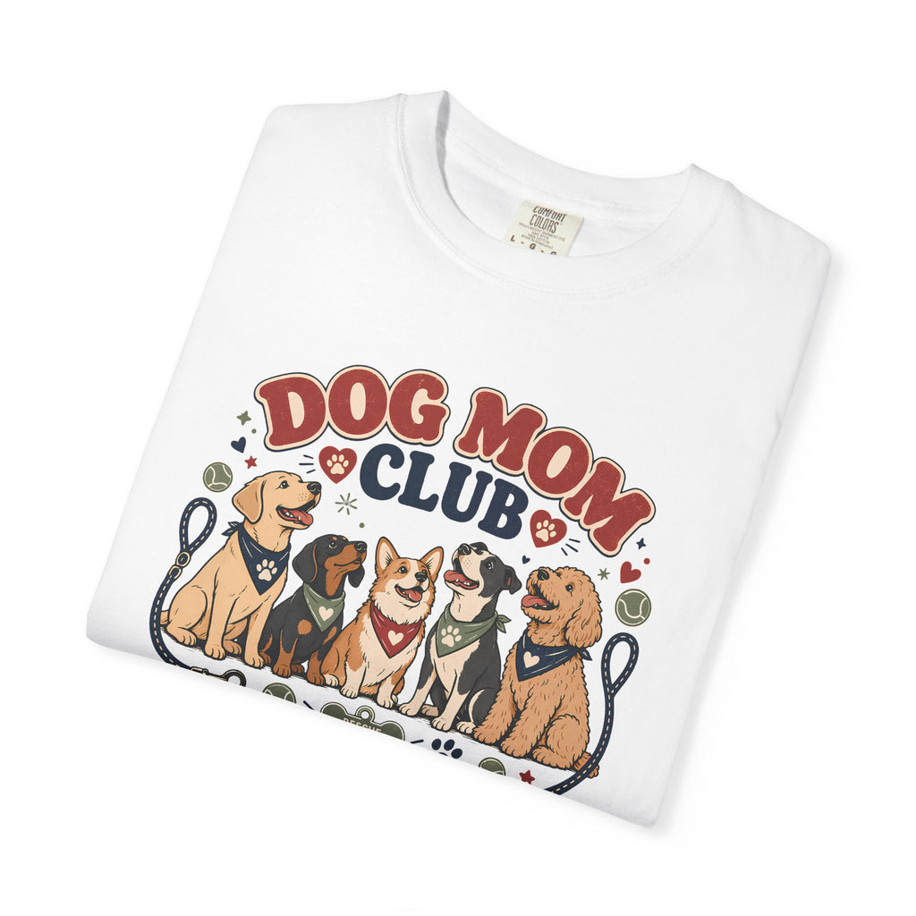 Dog Mom Club - Good Dogs Welcome Here Graphic Tee