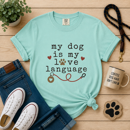 "My Dog Is My Love Language" Tee