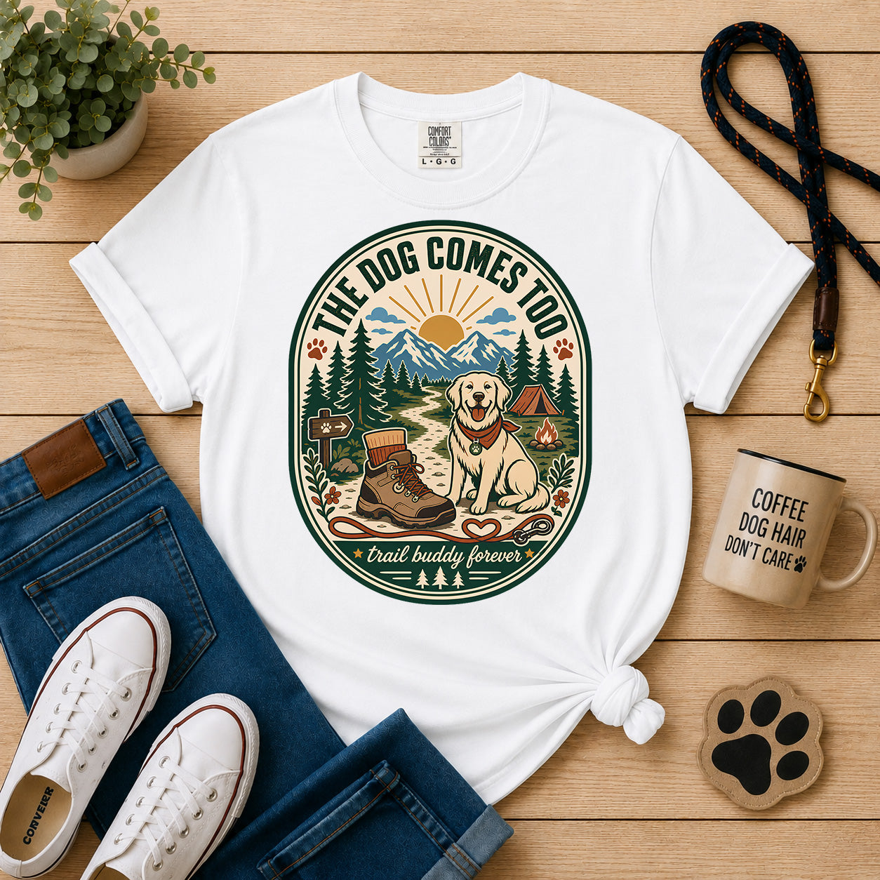 The Dog Comes Too - Hiking Dog Mom Graphic Tee
