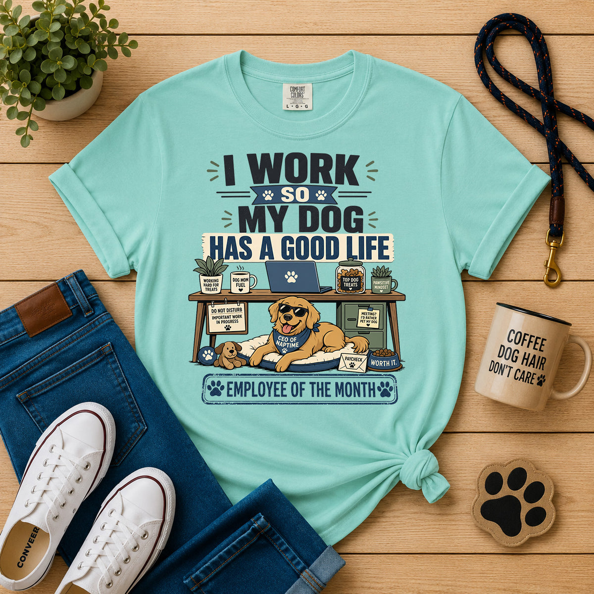 I Work So My Dog Has a Good Life | Funny Dog Mom Work Tee
