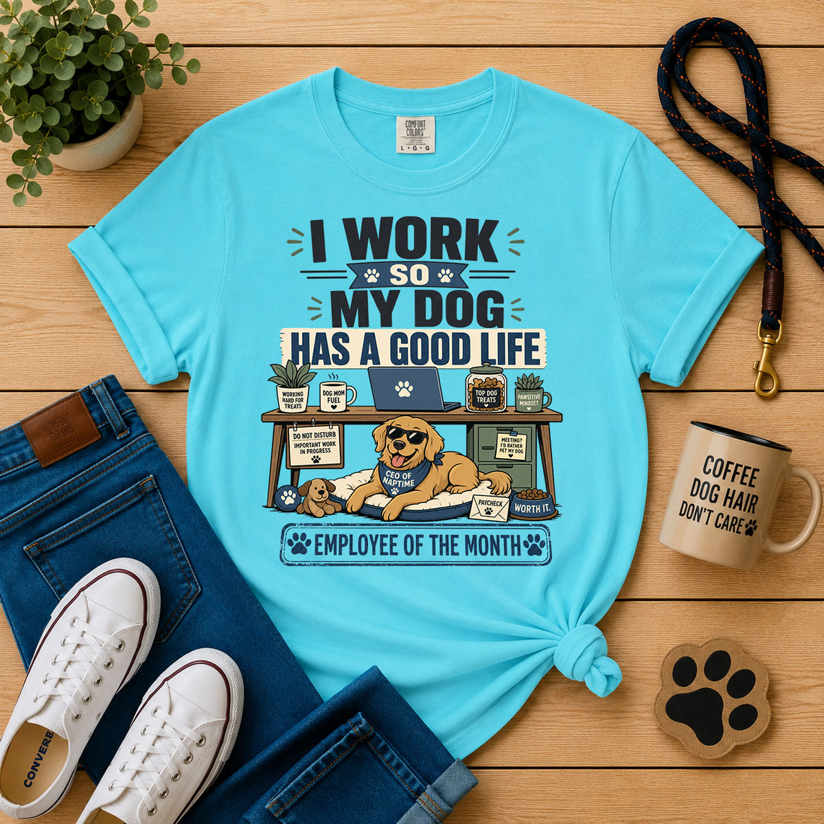 I Work So My Dog Has a Good Life | Funny Dog Mom Work Tee
