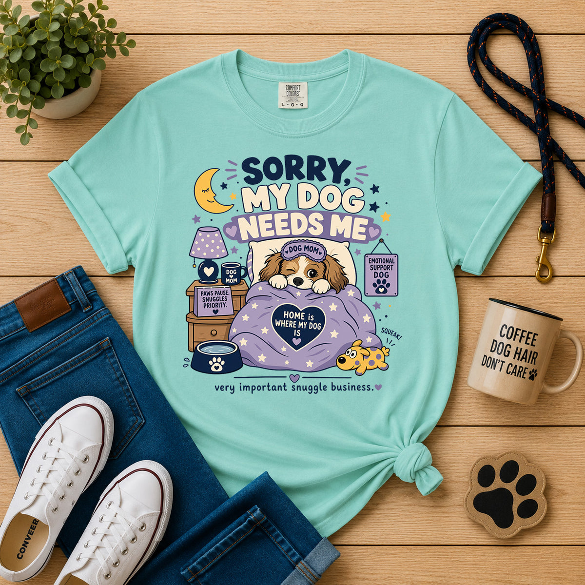 Sorry, My Dog Needs Me | Funny Dog Mom Pajama & Snuggle Tee