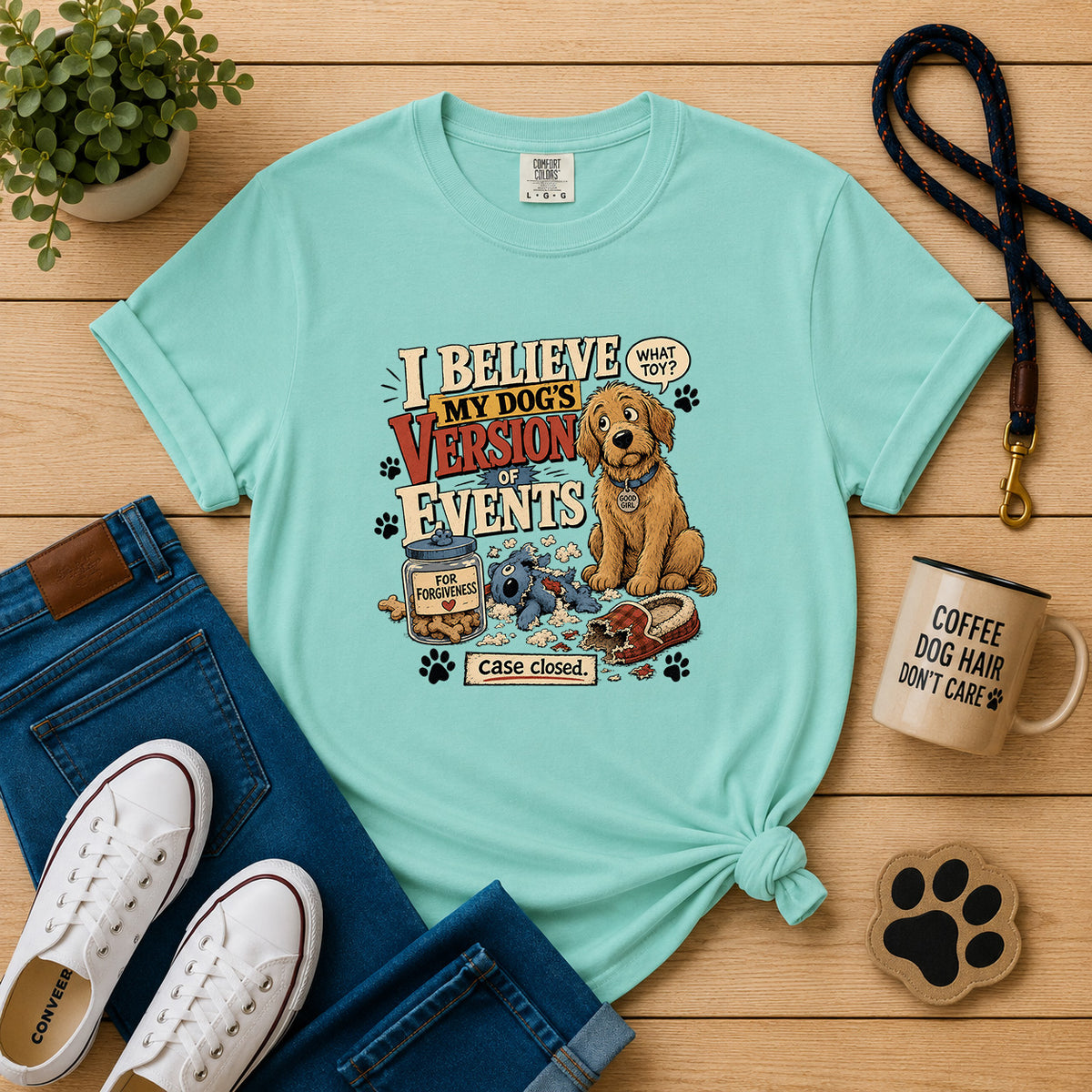 I Believe My Dog's Version of Events Dog Mom T-Shirt
