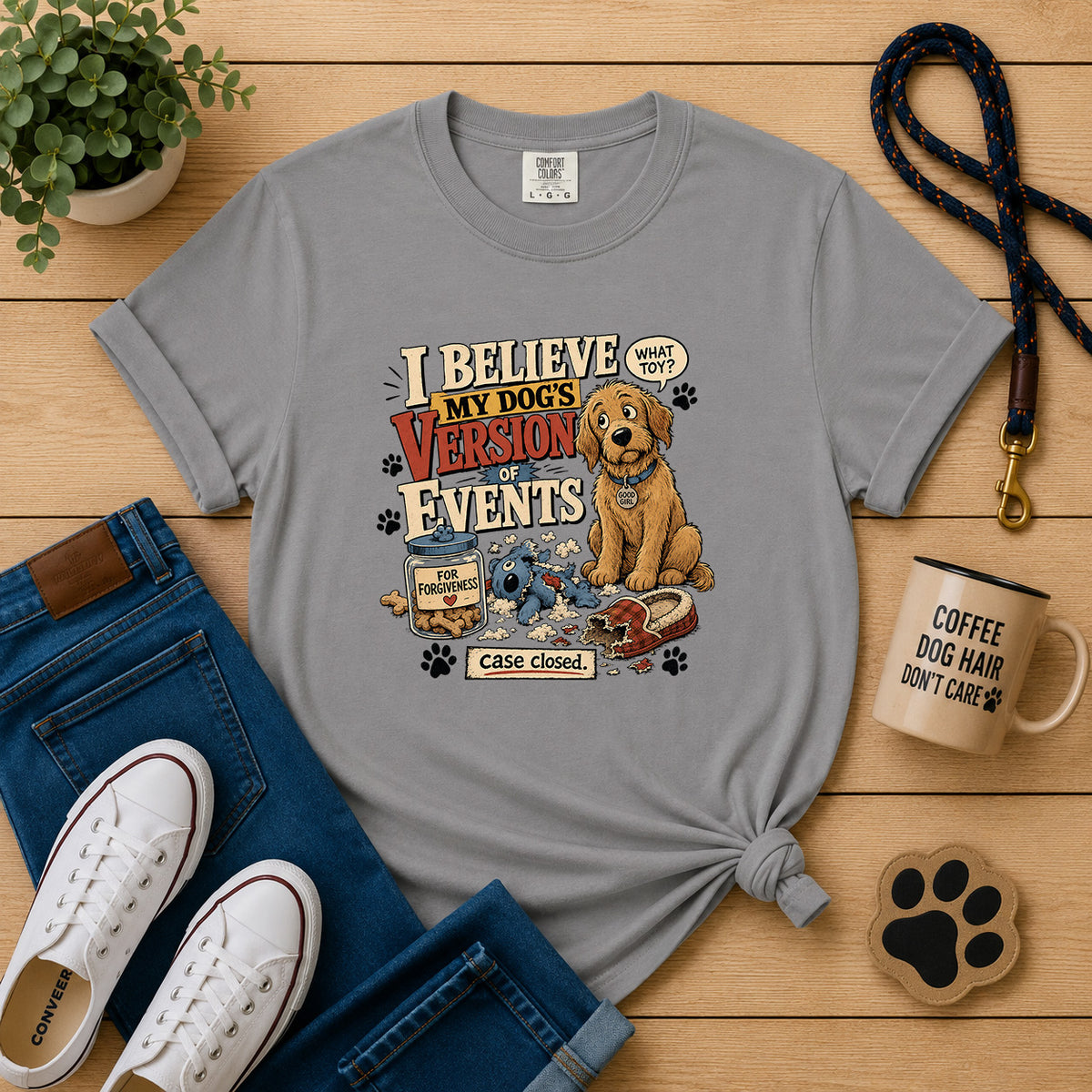 I Believe My Dog's Version of Events Dog Mom T-Shirt