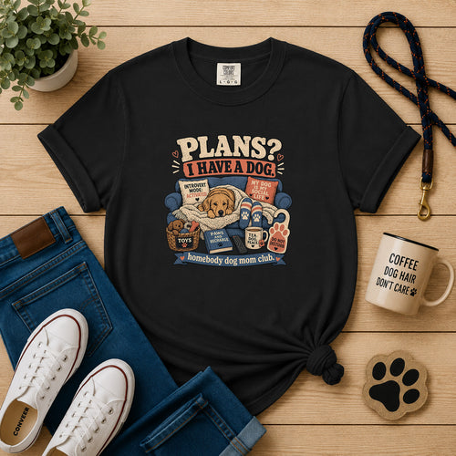 "Plans? I Have A Dog" Cozy Dog Mom Tee