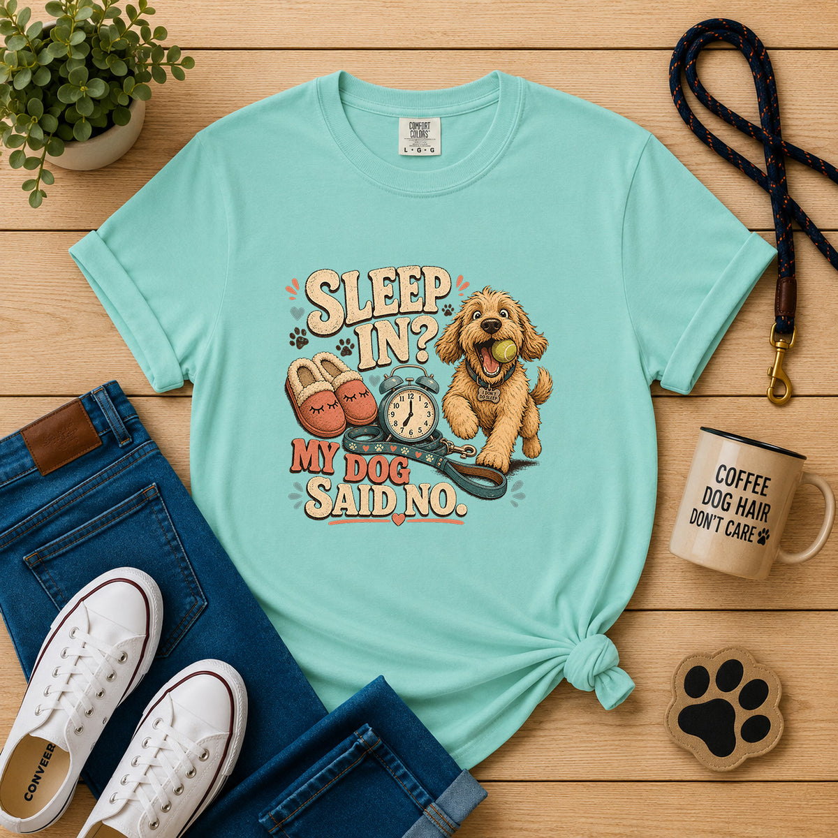 Sleep In? My Dog Said No T-Shirt | Funny Early Riser Dog Mom Tee