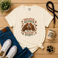 Sweater Weather Has a Walking Buddy T-Shirt