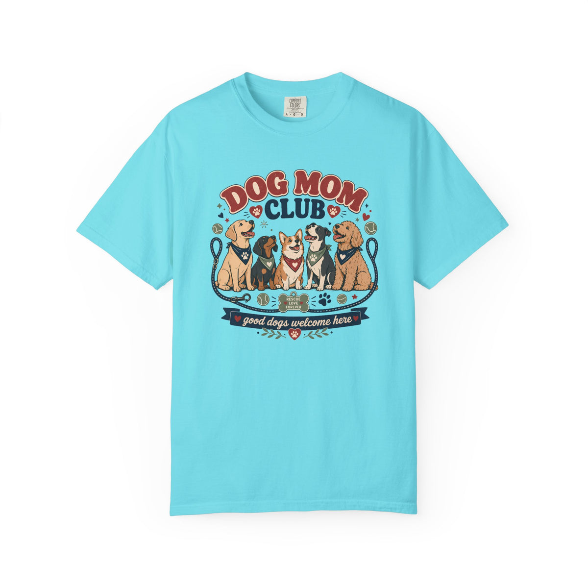 Dog Mom Club - Good Dogs Welcome Here Graphic Tee