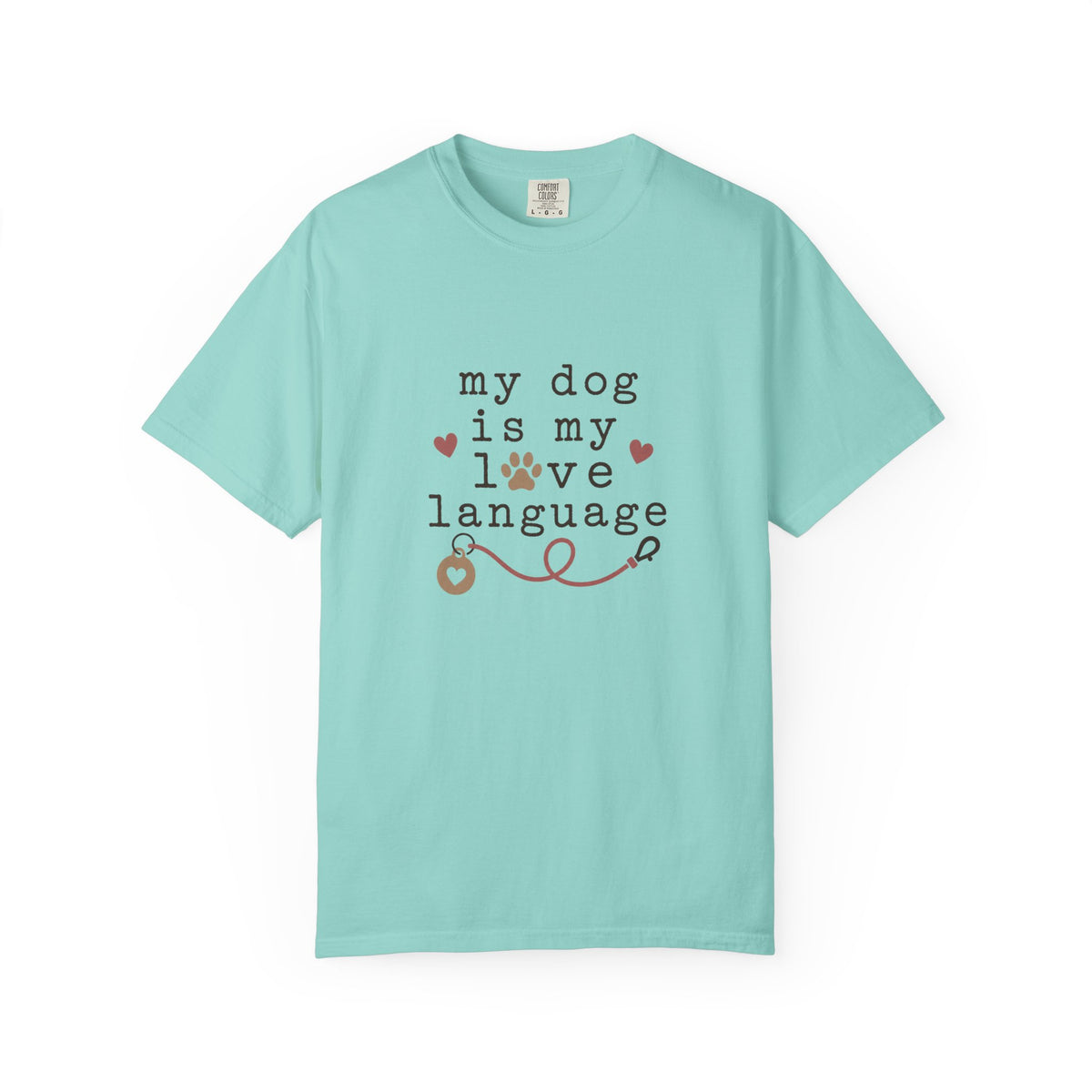 My Dog Is My Love Language T-Shirt