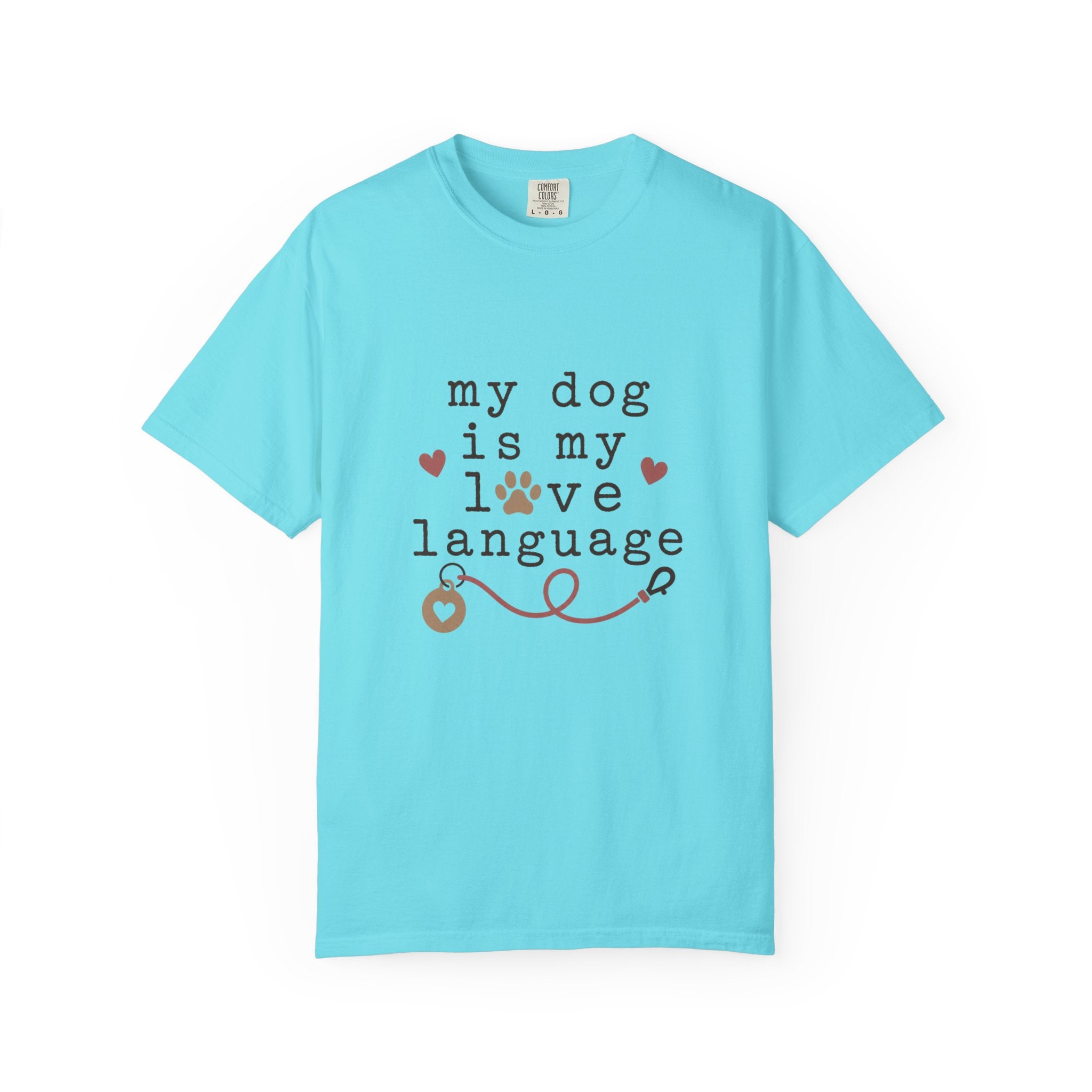 My Dog Is My Love Language T-Shirt