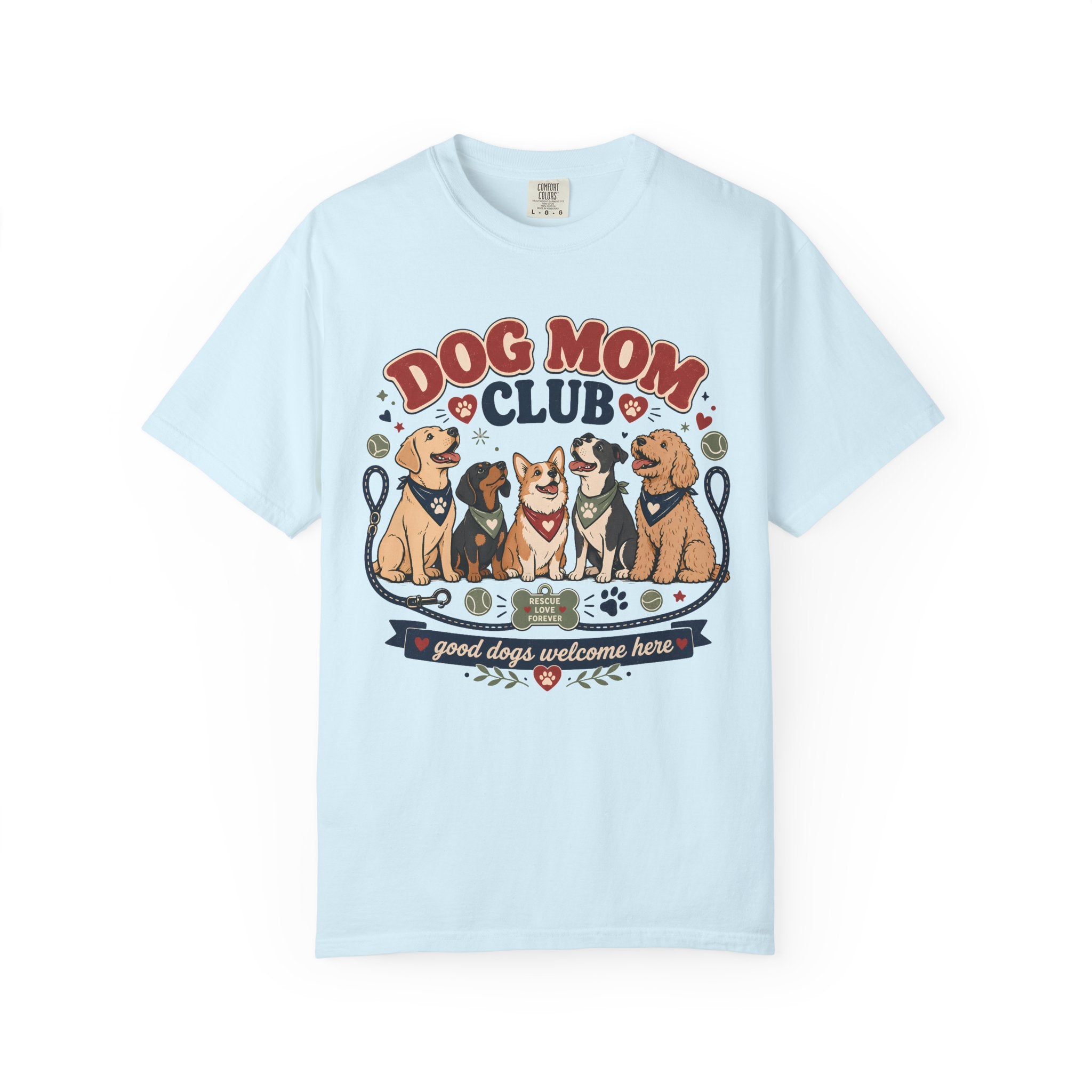 Dog Mom Club - Good Dogs Welcome Here Graphic Tee