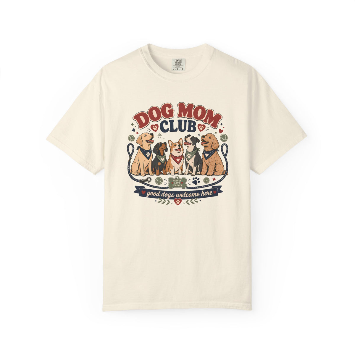 Dog Mom Club - Good Dogs Welcome Here Graphic Tee