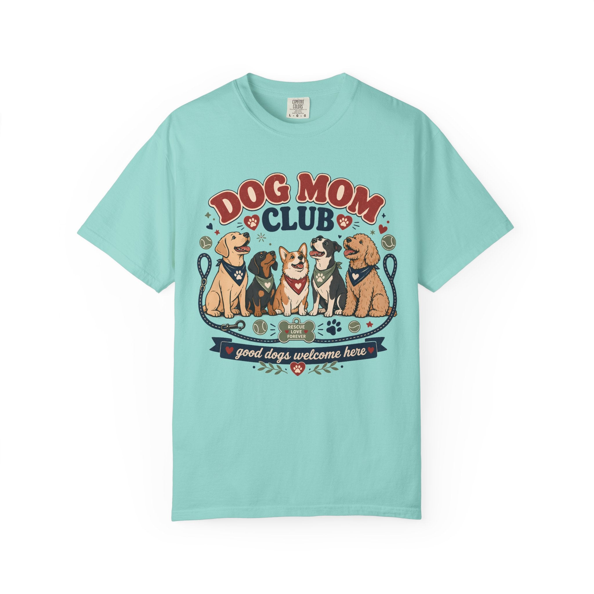 Dog Mom Club - Good Dogs Welcome Here Graphic Tee
